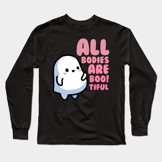 All Bodies Are Boo!tiful (beautiful) Long Sleeve T-Shirt by Shotgaming